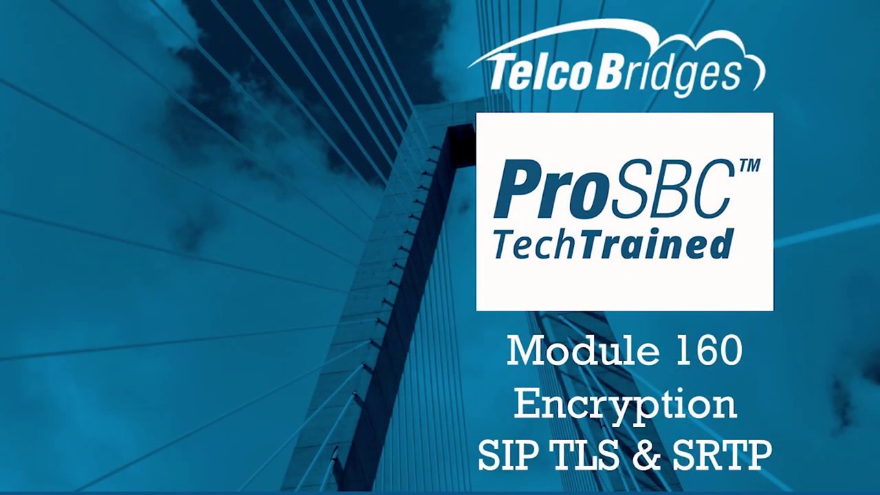 ProSBC TechTraining - 160 - Encryption TLS and SRTP