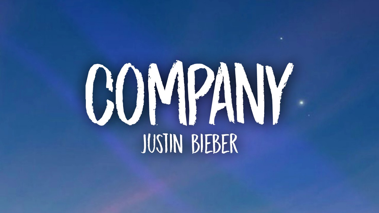 Justin Bieber - Company (Lyrics)