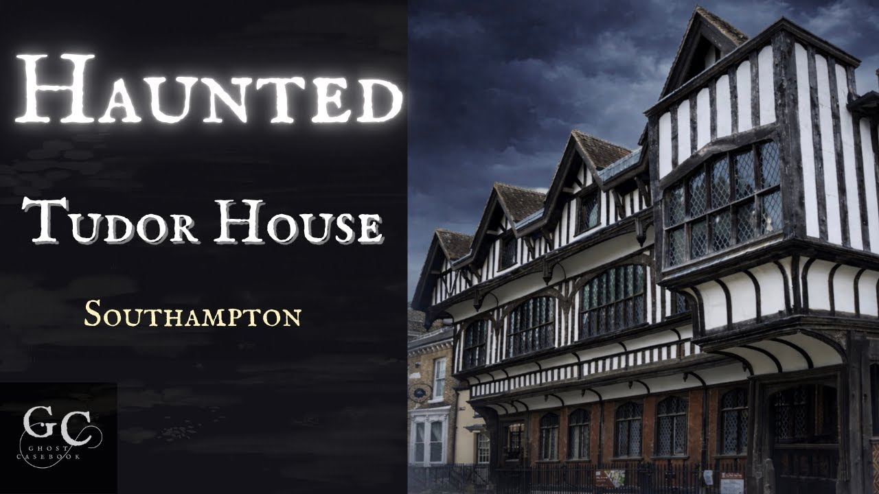 Haunted Tudor House: Ghosts & My Unnerving Paranormal Experience in Southampton
