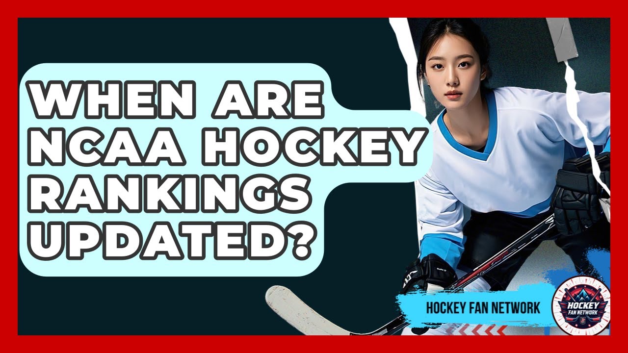 When Are NCAA Hockey Rankings Updated? - Hockey Fan Network