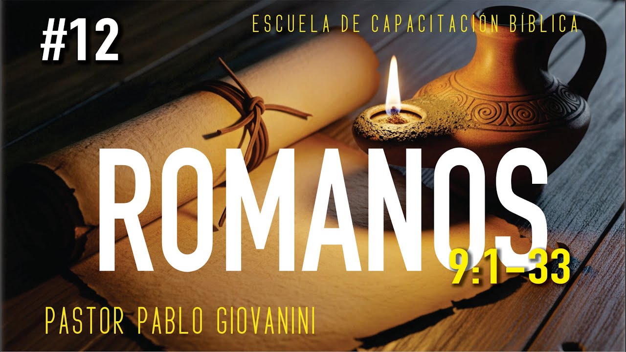 Romanos #12: El plan eterno de Dios para los judíos (9:1-33) - Pastor Pablo Giovanini