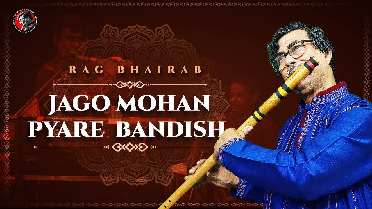 Jago Mohan Pyare l Rag Bhairab - Flute Cover | By Ashok Kumar Karmakar