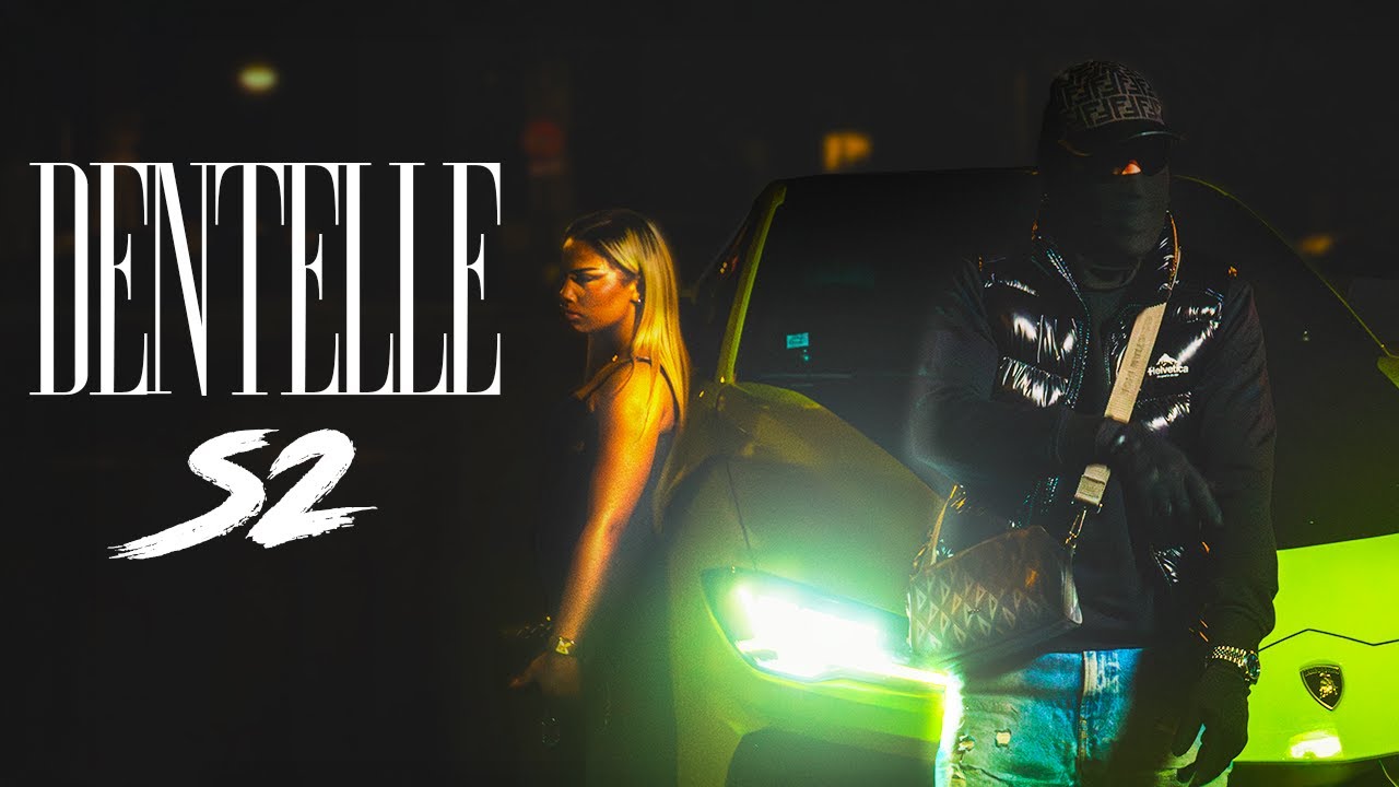 S2 - Dentelle (Clip Officiel)