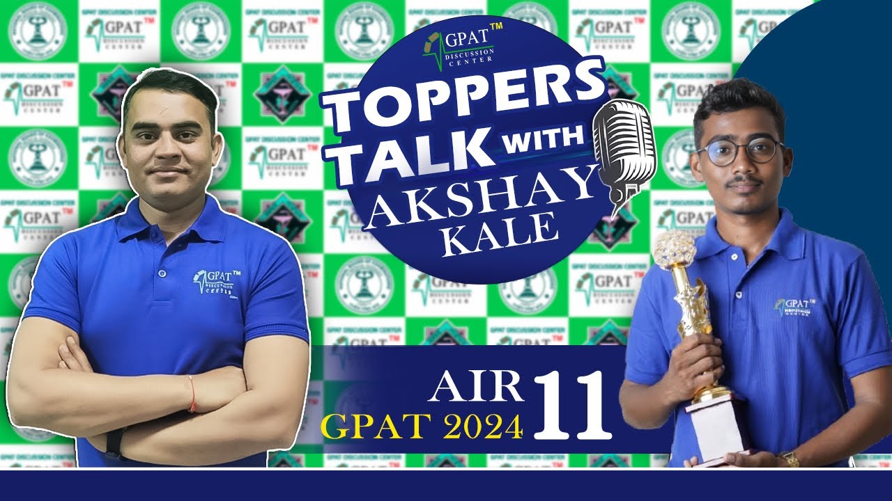 AIR- 11- GPAT - 2024 || AKSHAY KALE  || GDCIANS UNSTOPABBLE || TOPPER'S INTERVIEW