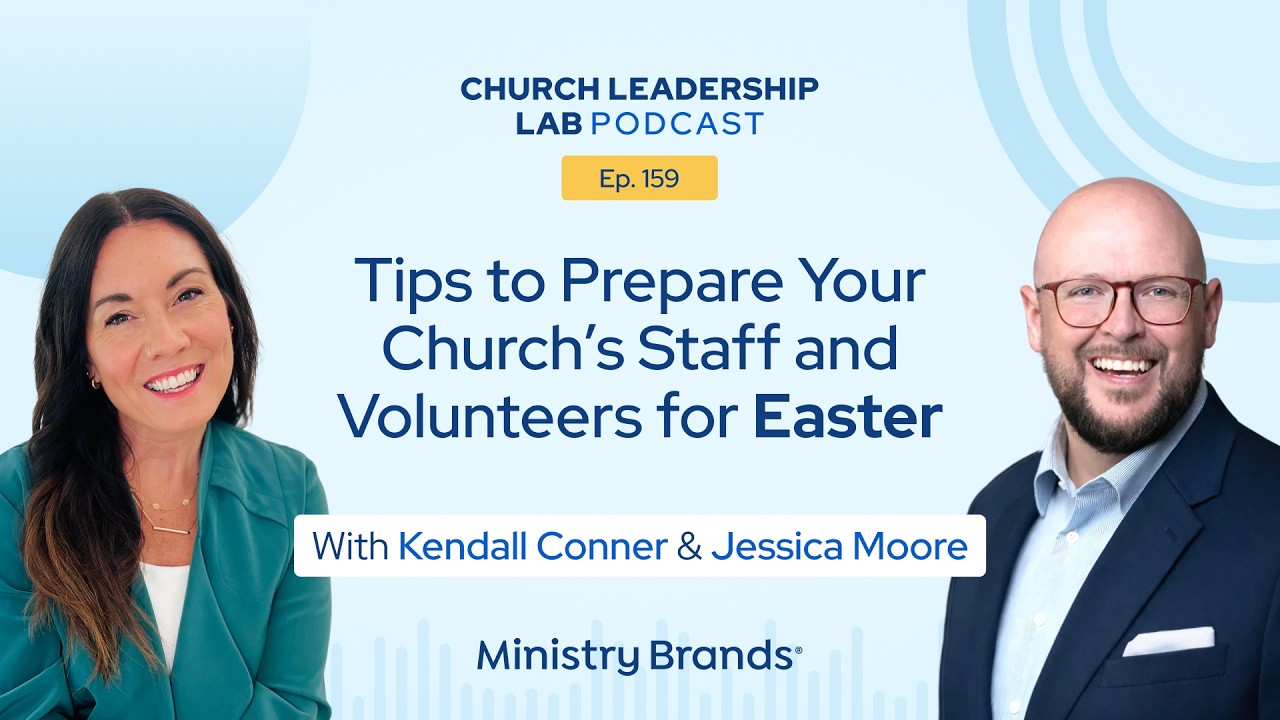 Ep. 159 | Kendall Conner & Jessica Moore: Tips to Prepare Your Church’s Volunteers for Easter