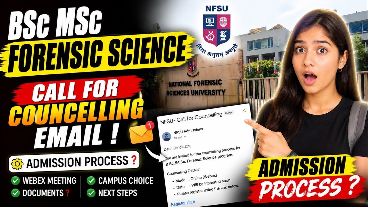 🚨 NFSU B.Sc M.Sc Forensic Science 2026 | Counselling Call Email Out! Complete Admission Process