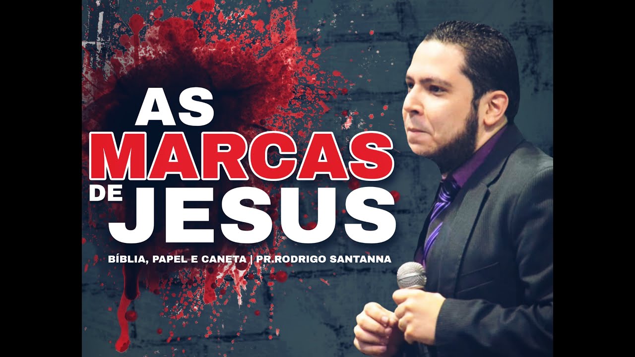AS MARCAS DE JESUS  | BÍBLIA, PAPEL E CANETA  | PR RODRIGO SANTANNA