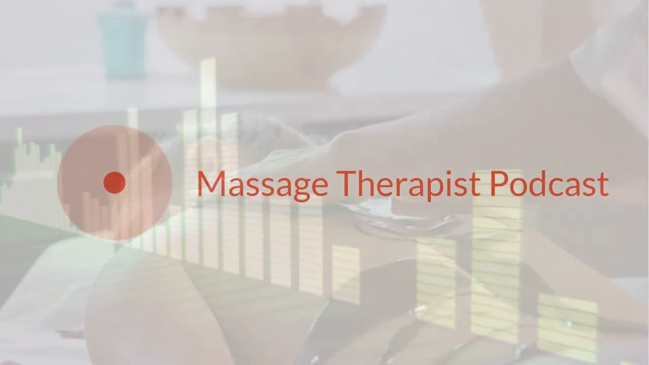 Massage Therapist Podcast | Think How Your Clients Think To Build a Massage Practice