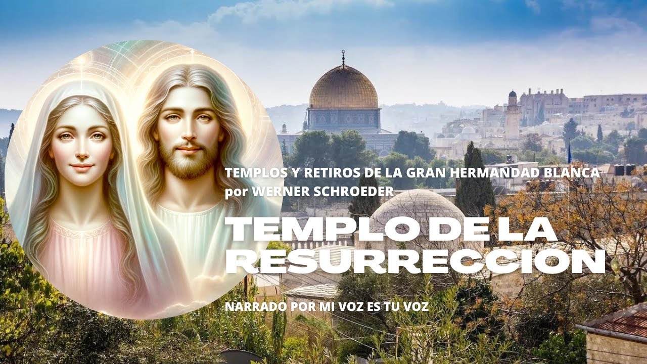 EL TEMPLO DE LA RESURRECCIÓN - Templos y retiros de la Gran Hermandad Blanca