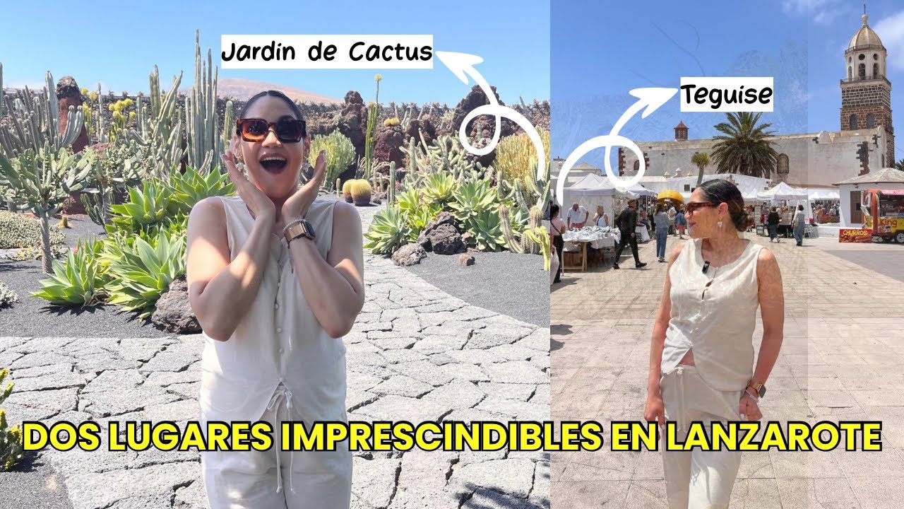 DOS LUGARES IMPERDIBLES EN LANZAROTE. Jardín de Cactus 🌵 y Teguise (el pueblo más bonito de España)