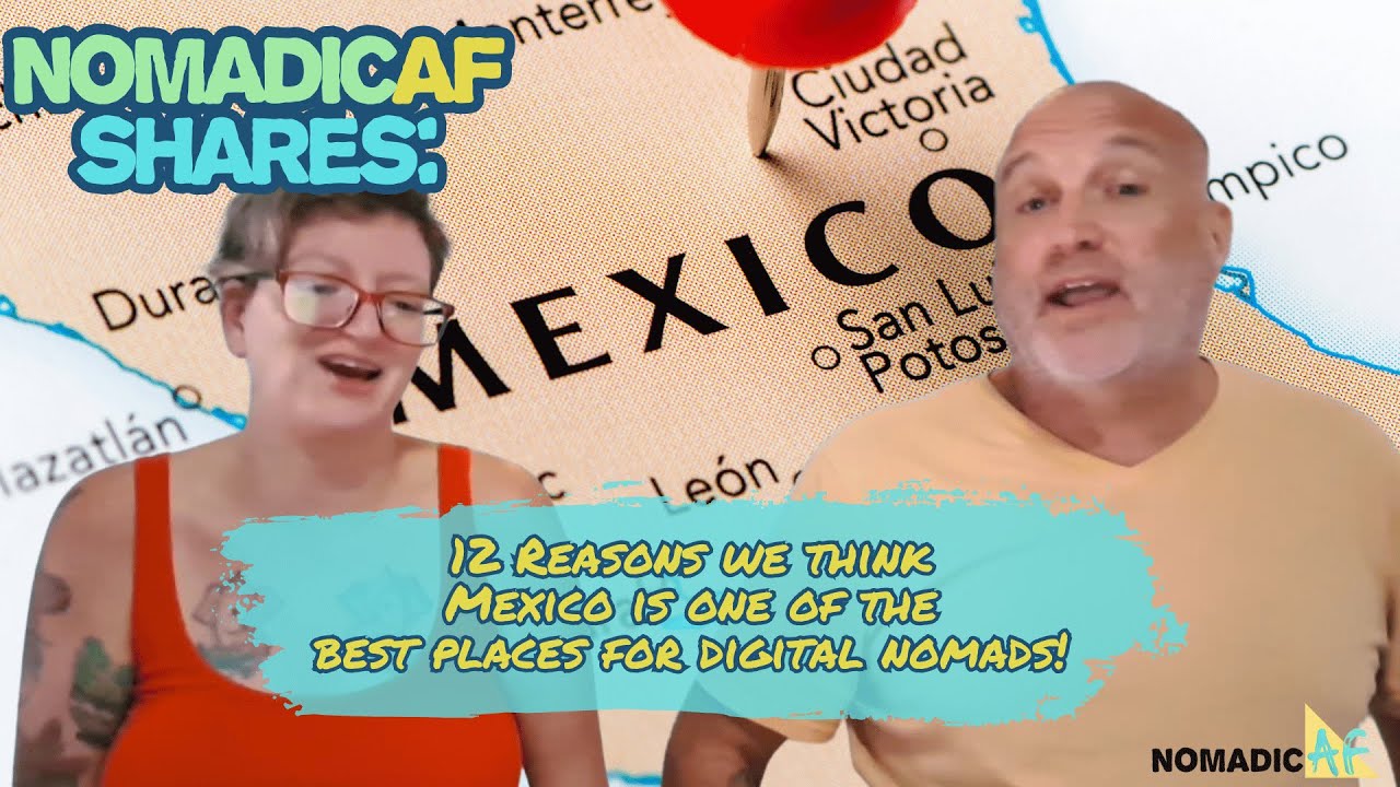Why We Think Mexico is the Best Place for Digital Nomads