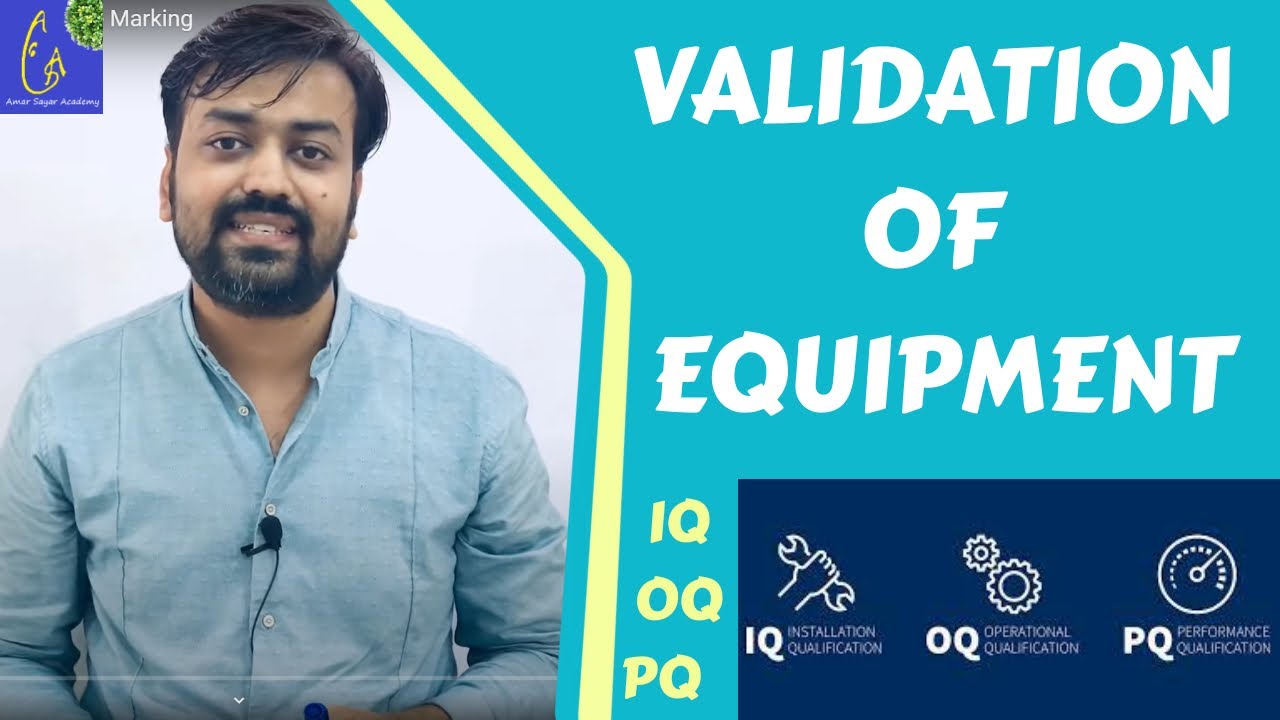 Validation of Equipment | IQ OQ PQ | Installation, Operational and Performance Qualification