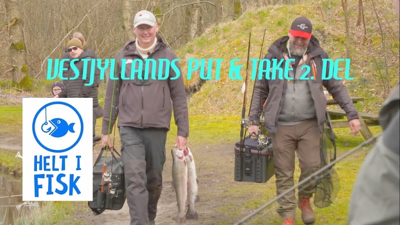 HELT I FISK // VESTJYLLANDS PUT & TAKE 2. DEL