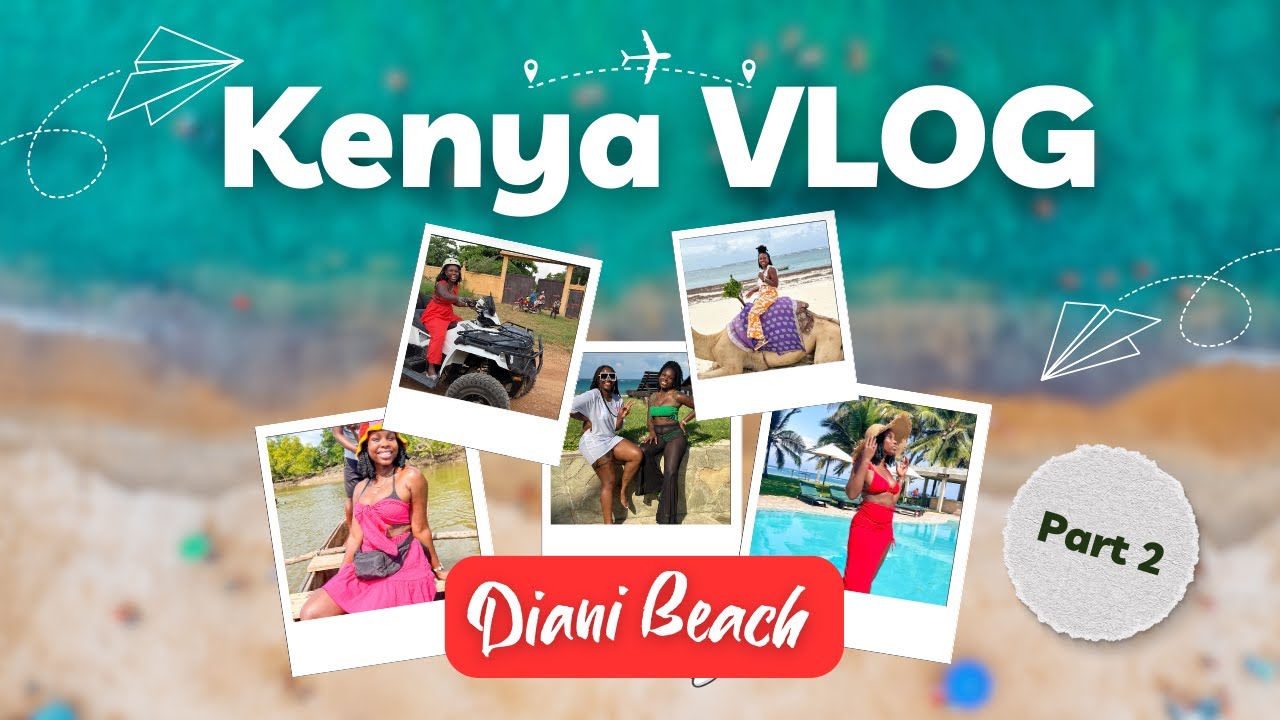 Part 2 Kenya Vacation | Ukunda Diani Beach