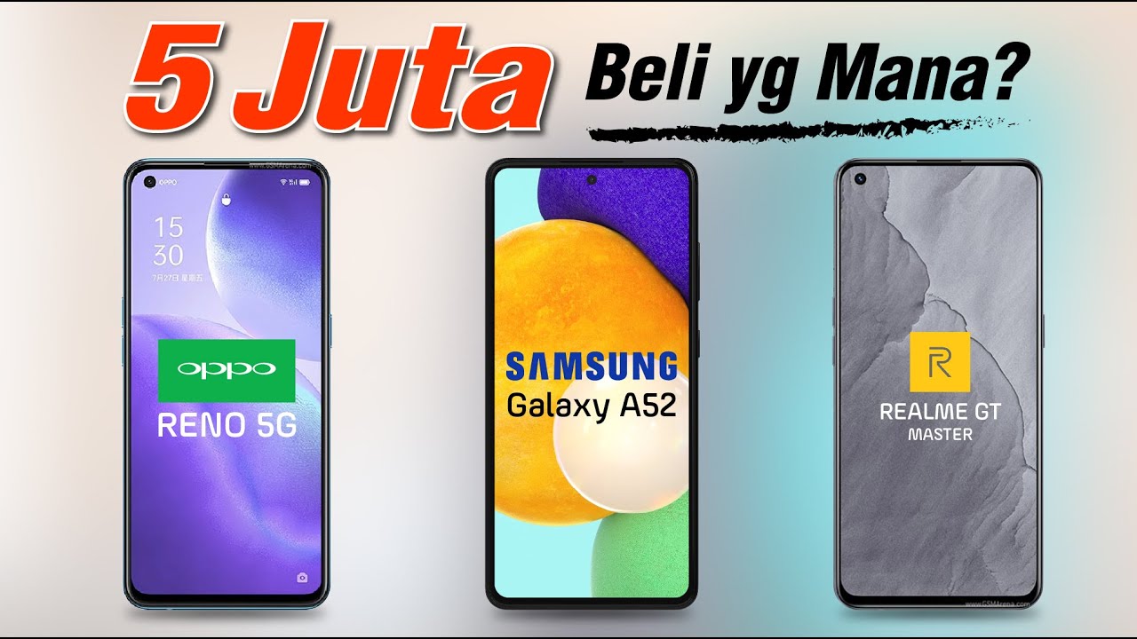 Samsung Galaxy A52 5G vs Realme GT Master vs Oppo Reno 5 Full Comparation