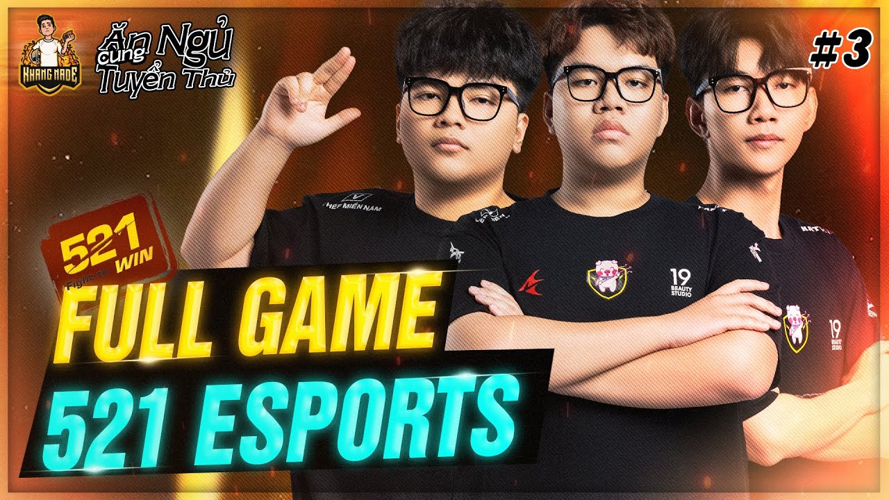 Ăn Ngủ Cùng Tuyển Thủ #3 - 521 Esports quay trở lại đường đua đến chung kết NBPL #naraka #khangnade