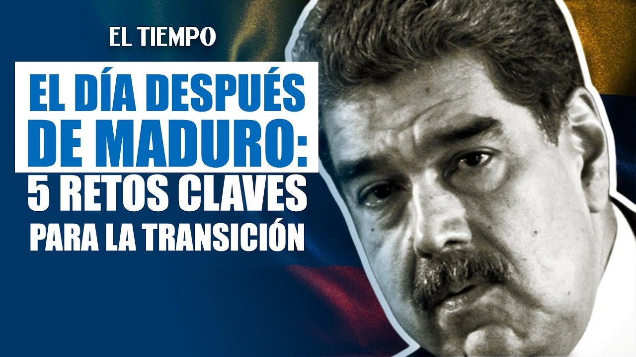 El d&iacute;a despu&eacute;s de Nicol&aacute;s Maduro: estos son los retos para la transici&oacute;n democr&aacute;tica en Venezuela