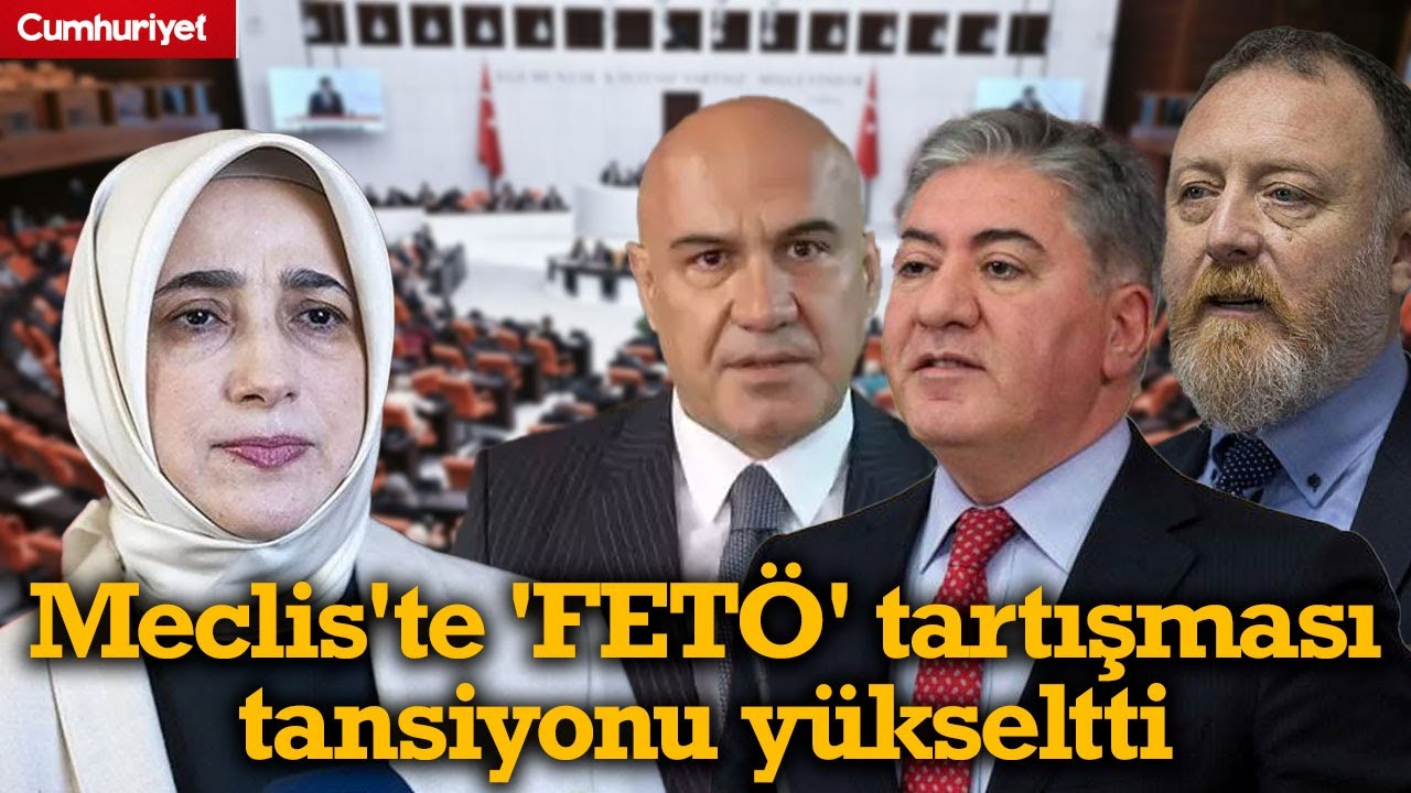 Meclis'te 'FETÖ' tartışması tansiyonu yükseltti: Fethullah Gülen'e lanet okuyarak kurtulamazsınız