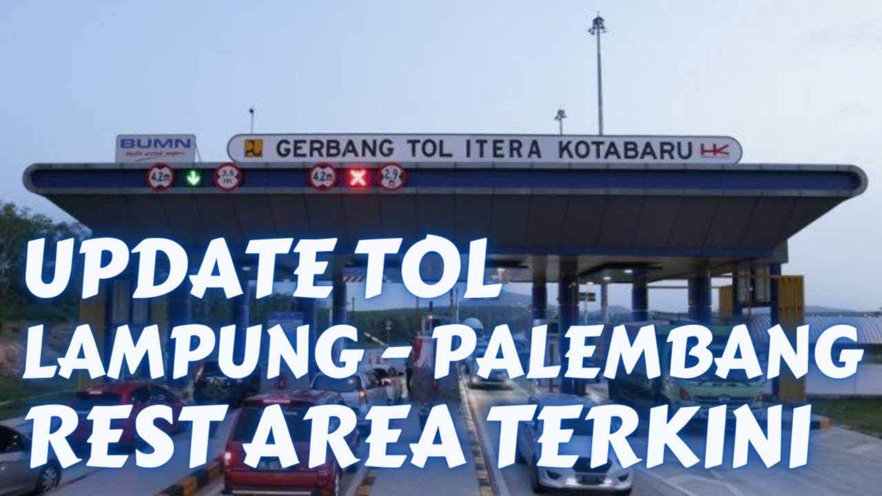 KONDISI TERKINI TOL LAMPUNG KE PALEMBANG | REVIEW REST AREA DAN BIAYA TOL