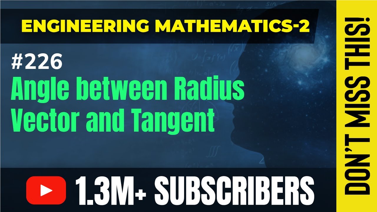 Angle between Radius Vector and Tangent - Polar Curves - Engineering Mathematics - 2