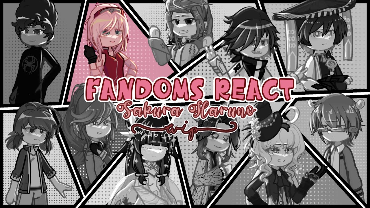 []FANDOMS REACT TO EACH OTHER![] 1/11: Sakura Haruno | SET TO 2X‼️ | W.I.P.