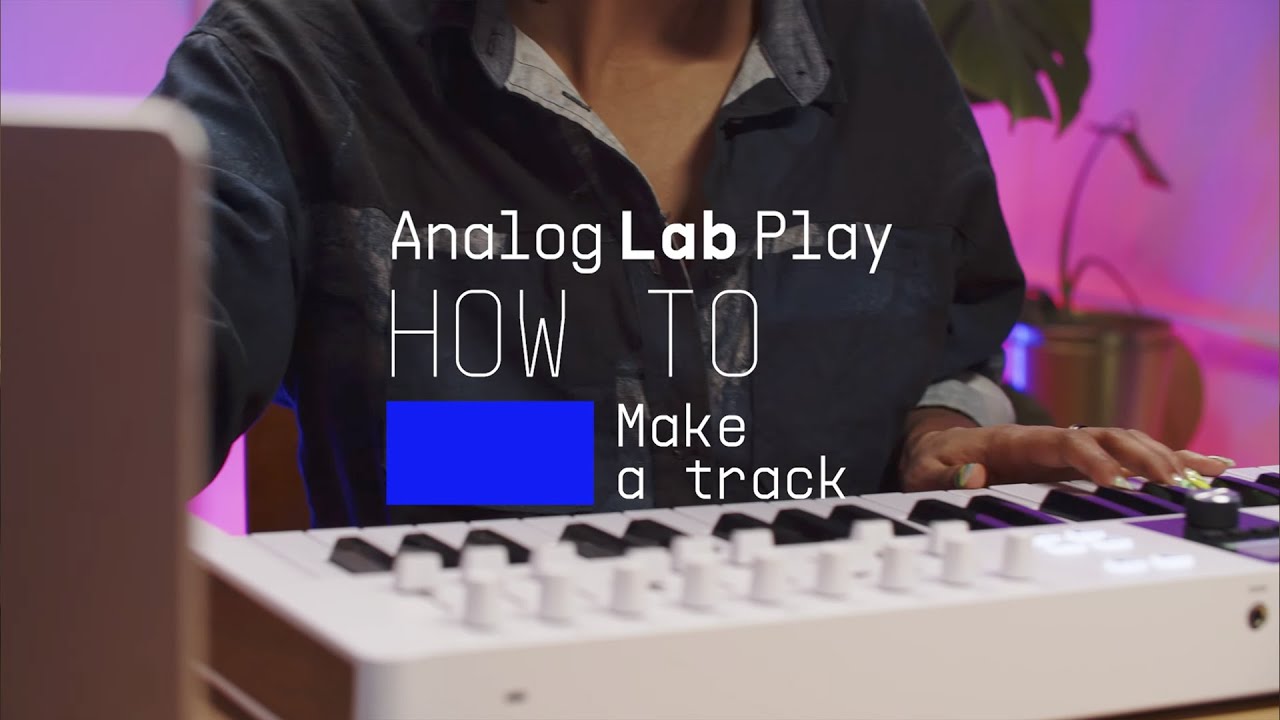Analog Lab Play | How To Make A Track