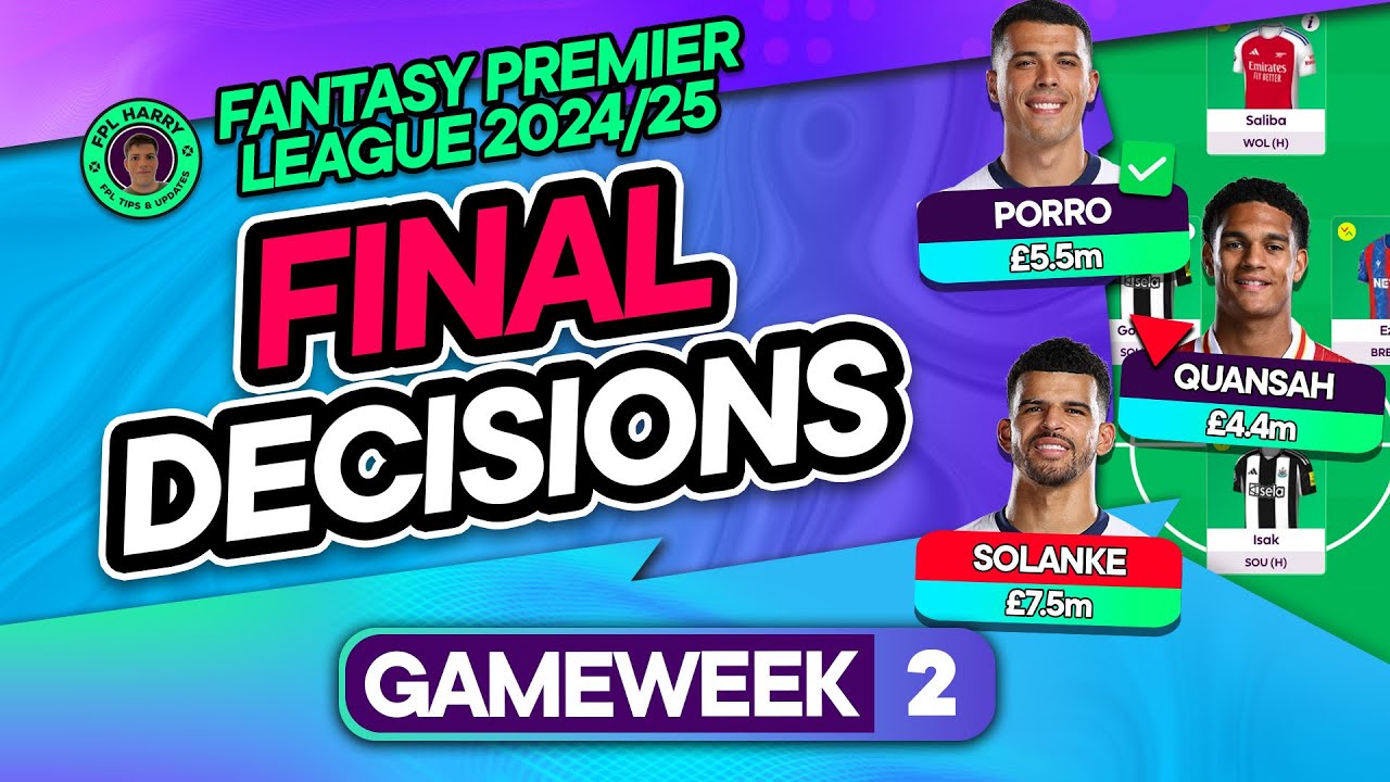 FPL GW2 FINAL TEAM SELECTION DECISIONS ⁉️ Solanke Injured?! | Fantasy Premier League Tips 2024/25