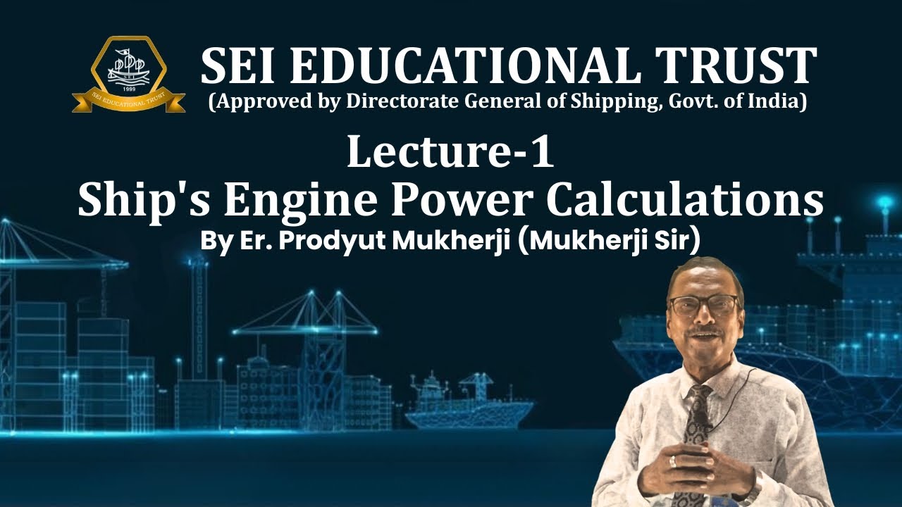Ship's Engine Power Calculations | Lecture-1 By Er. Prodyut Mukherji (Mukherji Sir) |