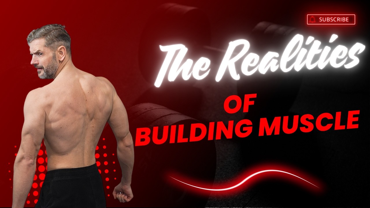 The Realities of Building Muscle