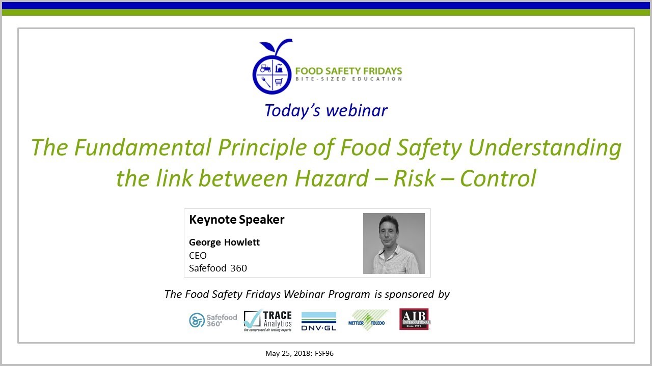 The Fundamental Principle of Food Safety – Understanding the link between Hazard – Risk – Control