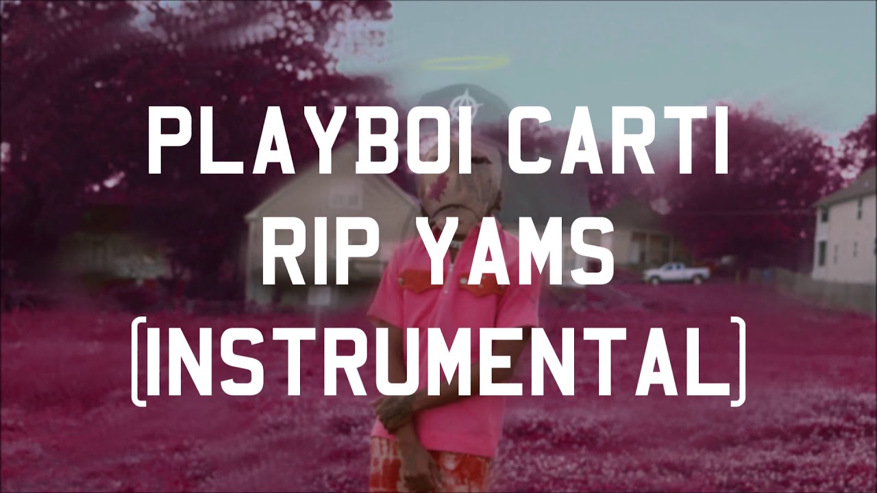 Playboi Carti - RIP Yams (Instrumental) [Alternate Version]