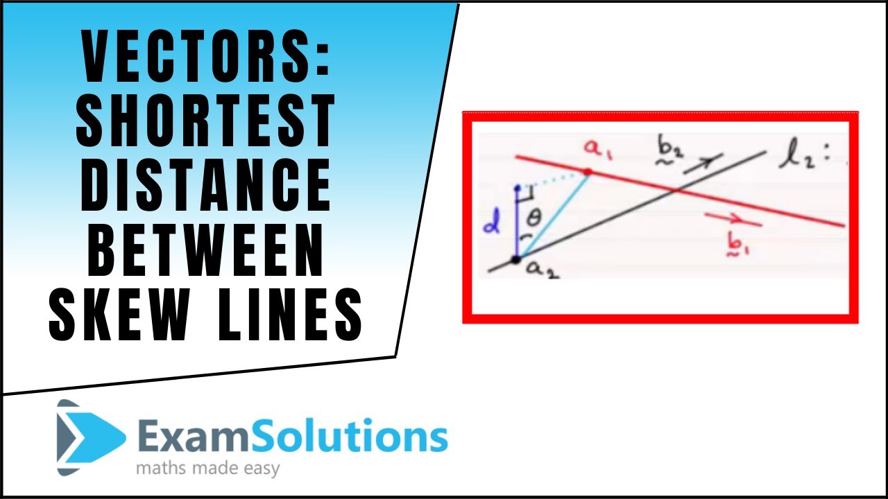 Vectors - Shortest Distance between Skew Lines : ExamSolutions Maths Revision