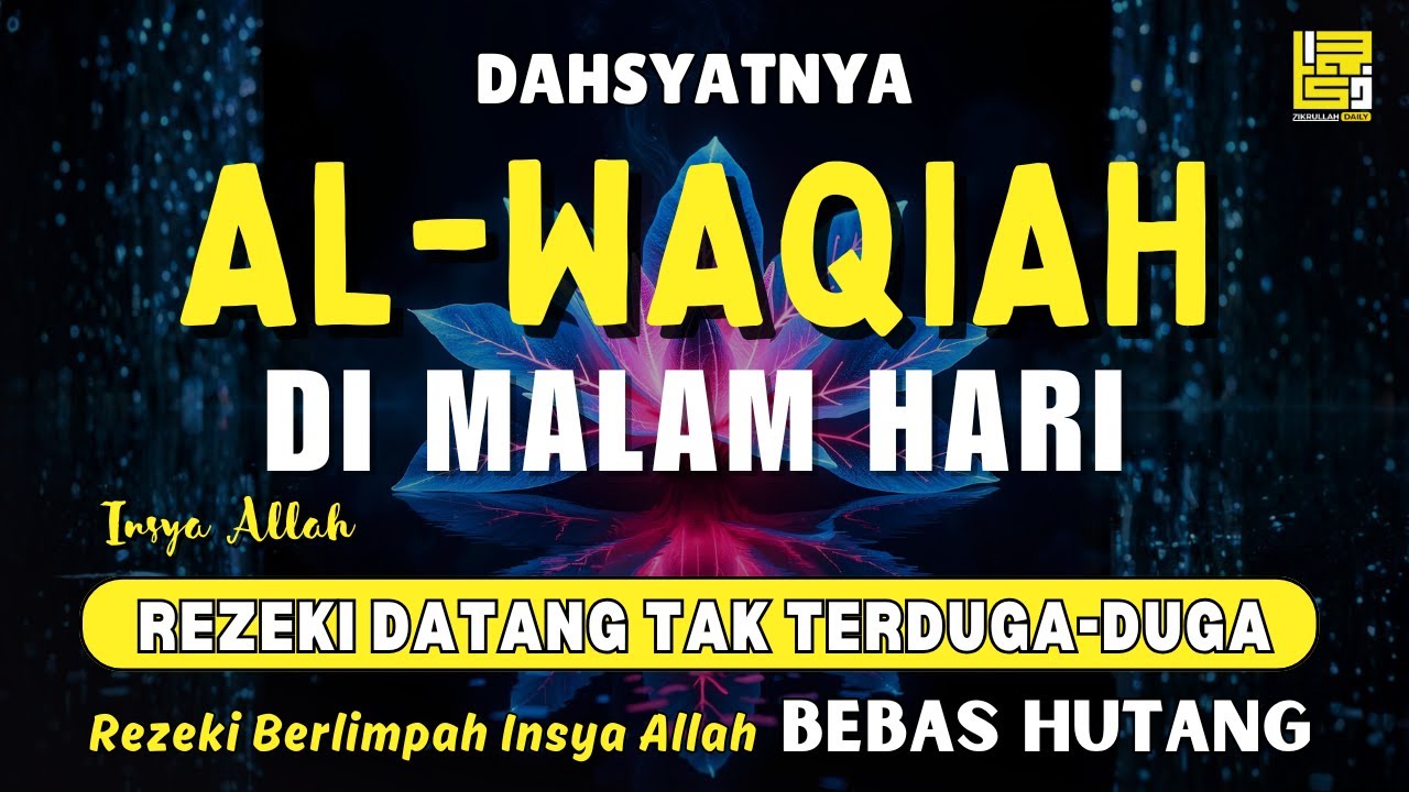 Surat Al WAQIAH 7x, dengarkan hutang lunas, Rezeki datang dari berbagai arah, Bacaan Al Quran Merdu
