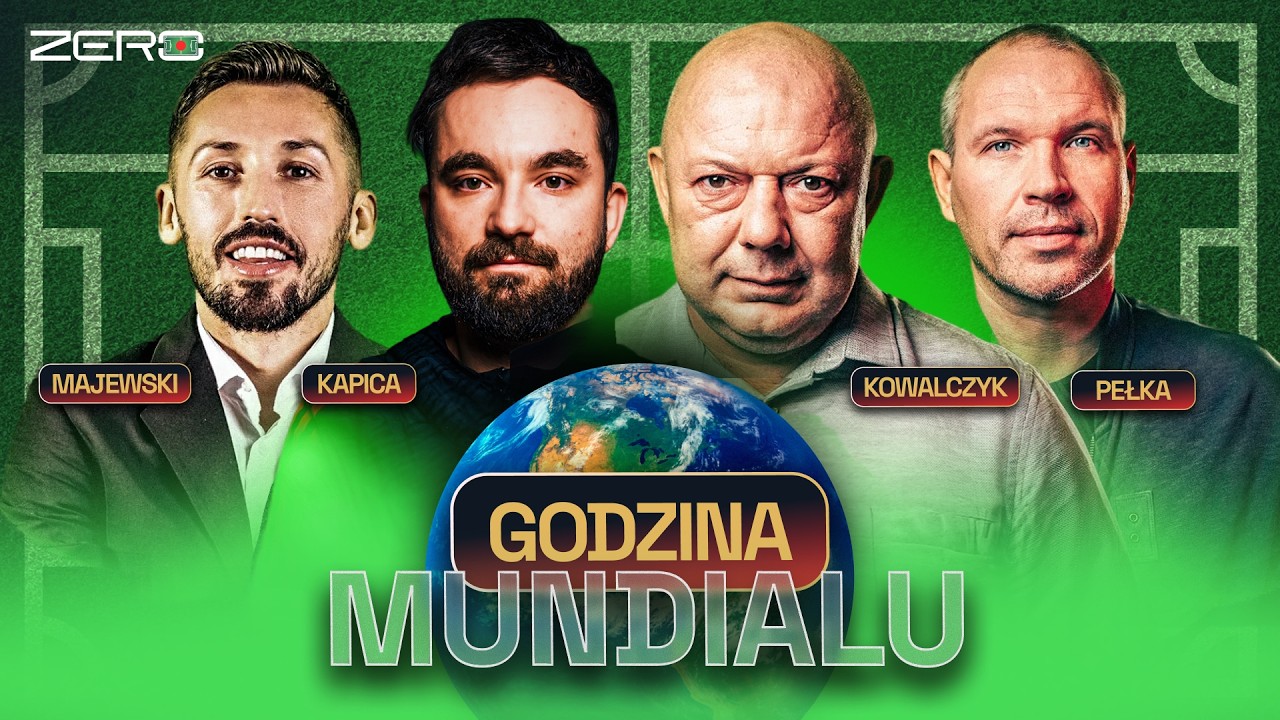 GODZINA MUNDIALU #11 KOWAL, PEŁKA, MAJEWSKI, KAPICA
