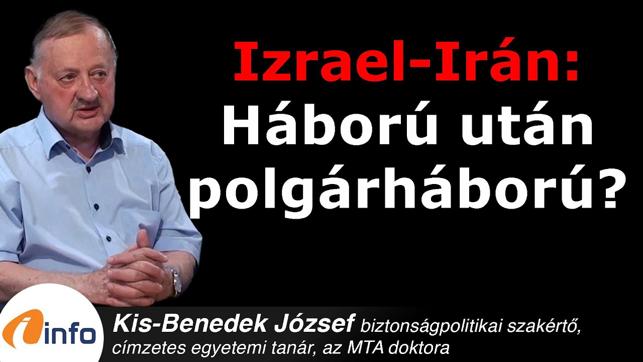 Izrael-Irán: Háború után polgárháború? Kis-Benedek József, Inforádió, Aréna