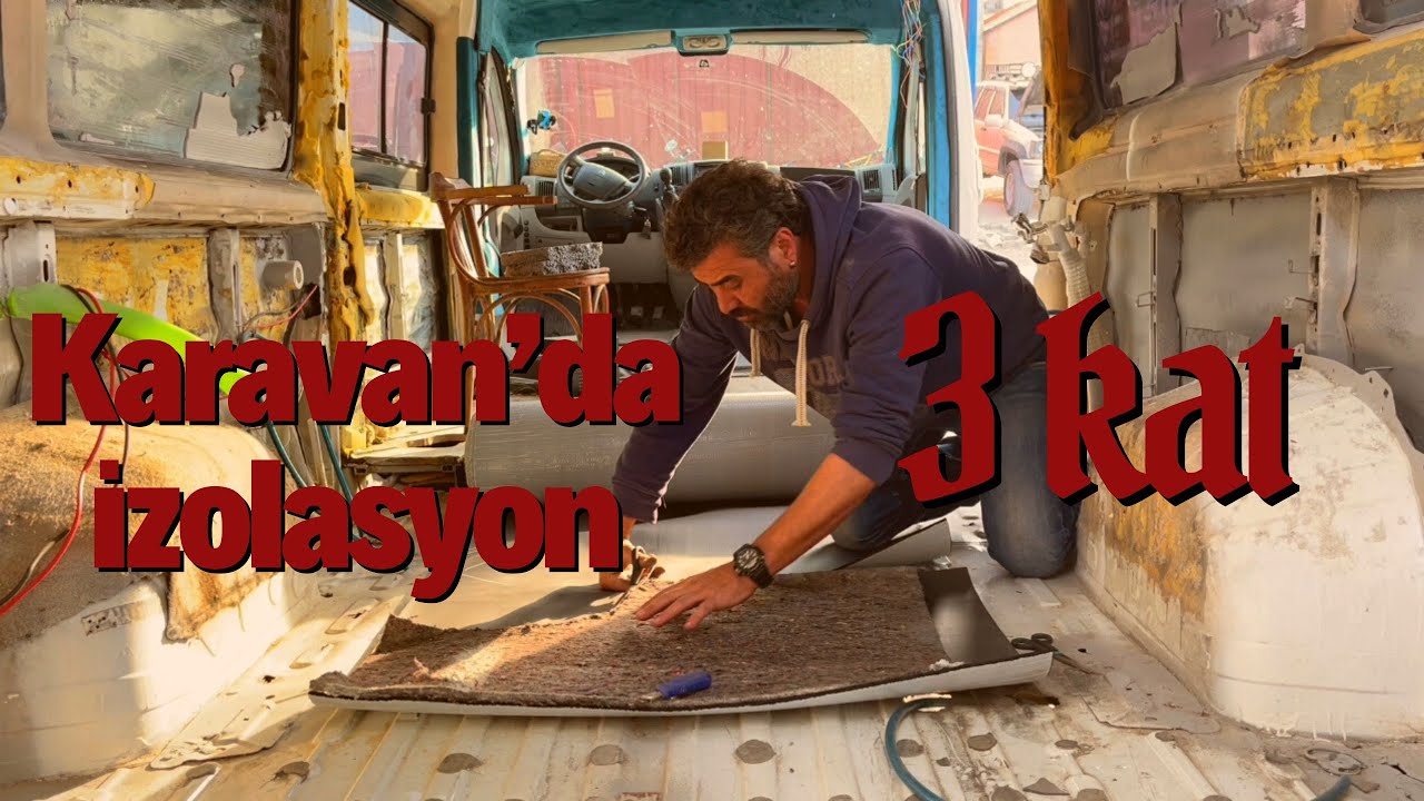 KARAVANDA İZOLASYON/ TAM 3 kat! Bu videoyu izlemeden izolasyon YAPMAYIN #karavan #karavanyapımı
