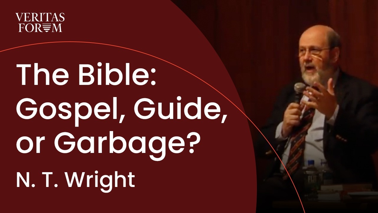 The Bible: Gospel, Guide, or Garbage - N.T. Wright and Daniel Bonevac at UT Austin