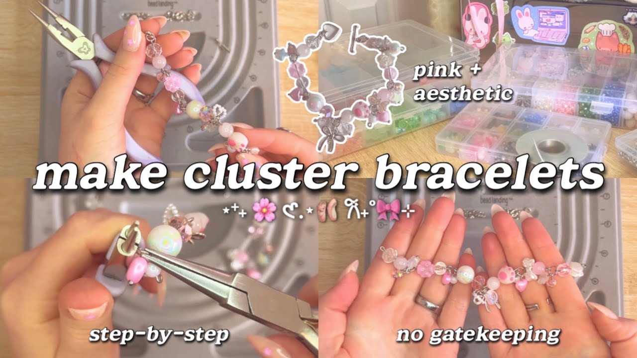 🌸 ULTIMATE CLUSTER BRACELET TUTORIAL! 🦢🩰 step-by-step + design tips ˚⊹౨ৎ