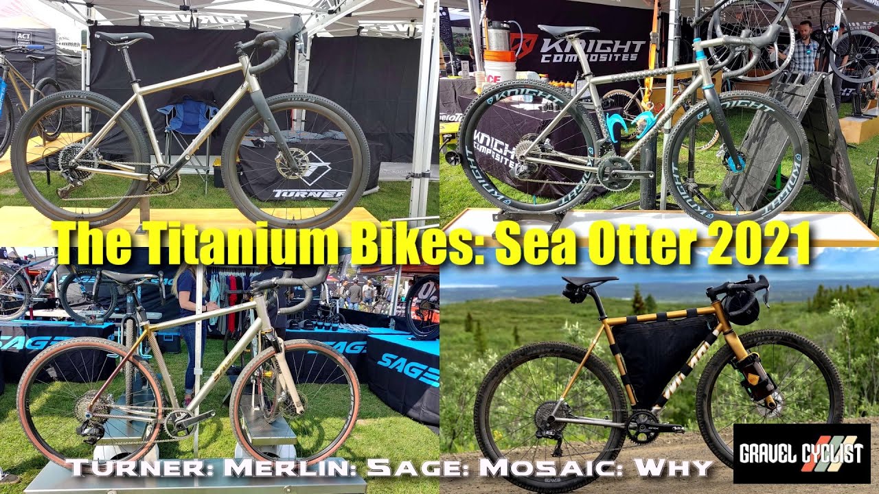 Титановые велосипеды Sea Otter 2021: Turner, Merlin, Sage, Mosaic и Why Cycles