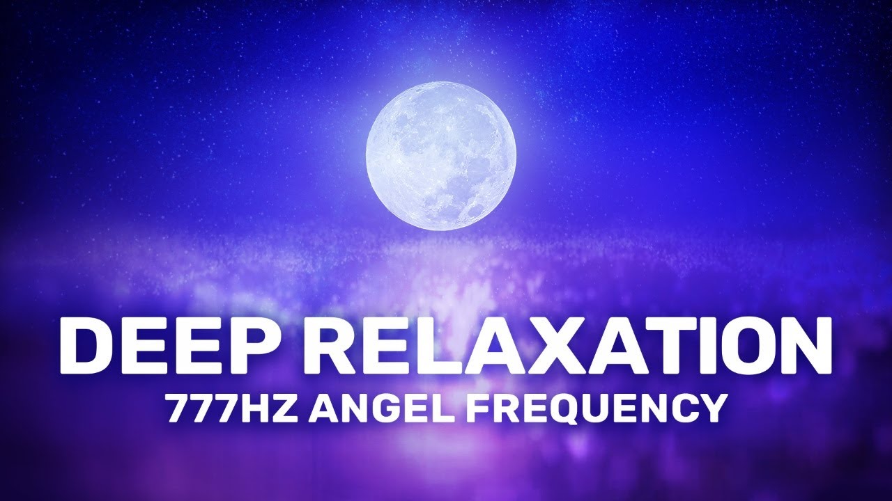 777Hz Angelic Frequency | Complete Healing & Deep Rest