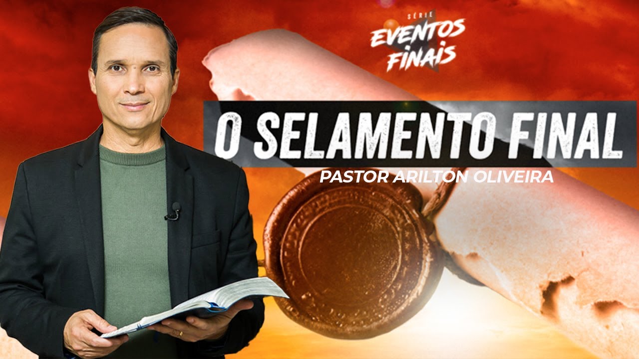 SBT 122 - O SELAMENTO FINAL / EVENTOS FINAIS / PASTOR ARILTON OLIVEIRA