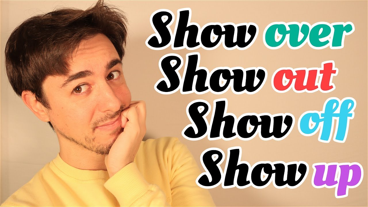 TODOS los phrasal verbs de SHOW