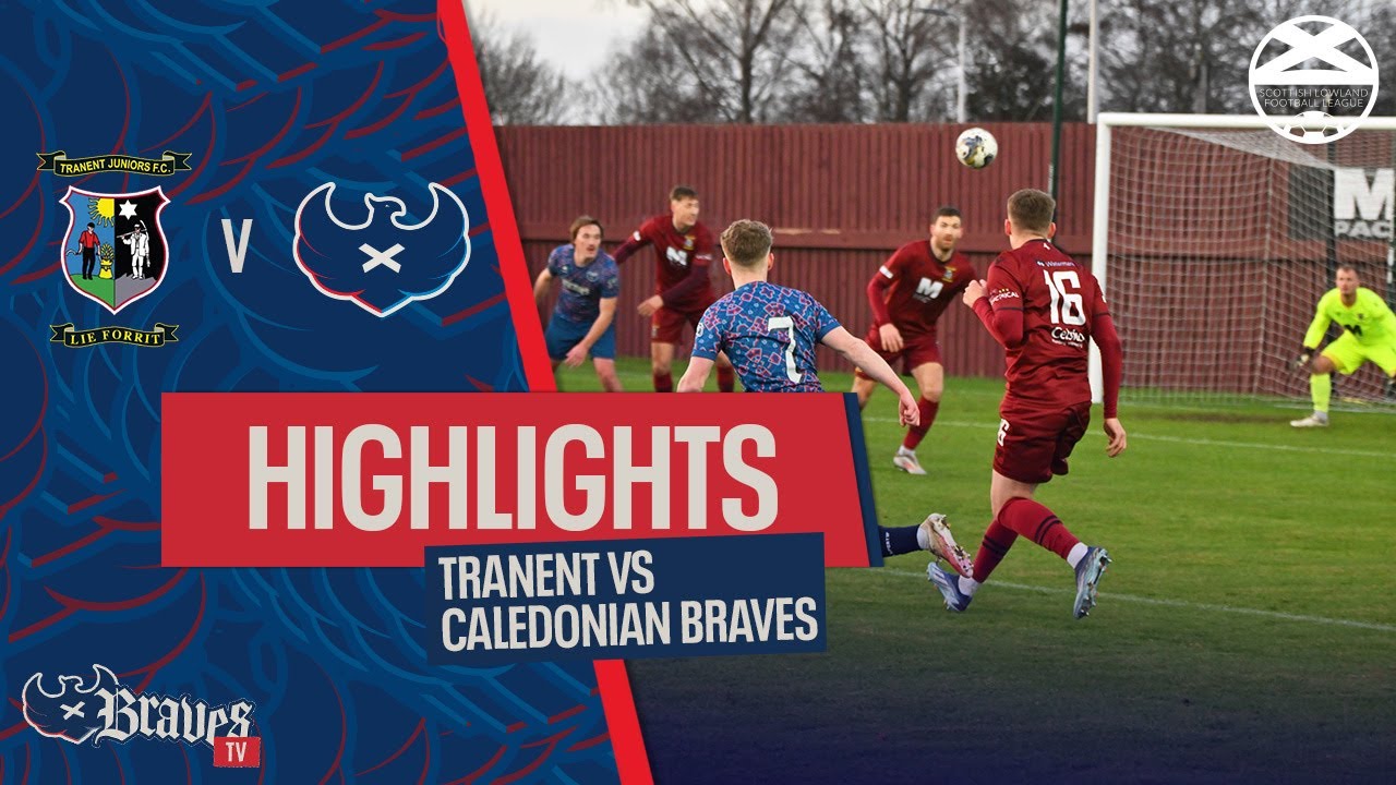 A TOUGH GAME AWAY! Tranent F.C vs Caledonian Braves Highlights