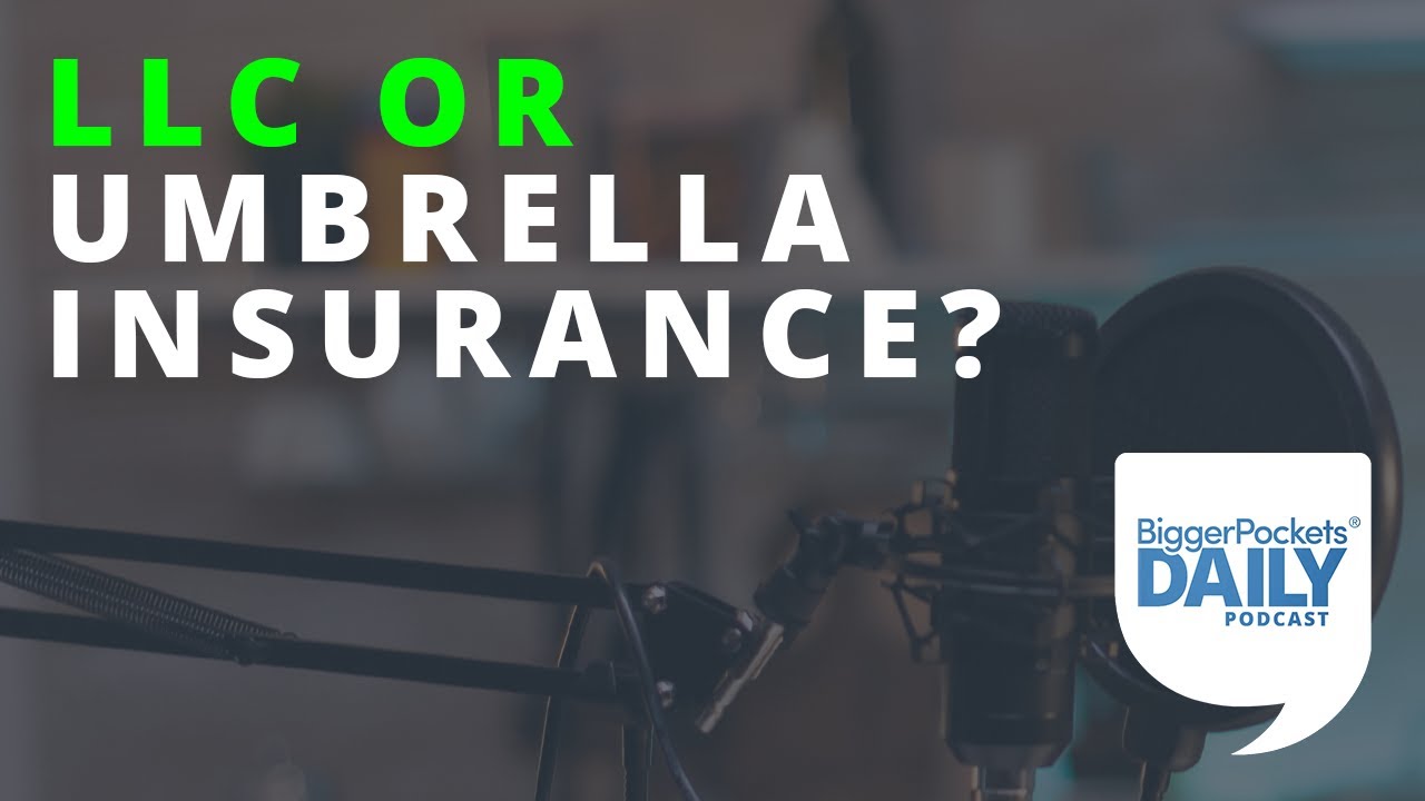 LLC or Umbrella Insurance: Which Is Better for Investors?