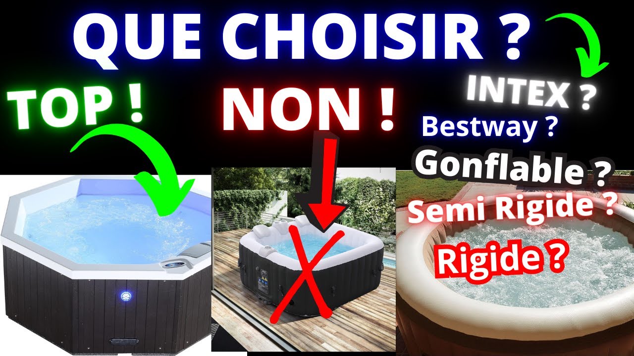 comment quel spa jacuzzi choisir? différence gonflable rigide installation Entretien facile meilleur