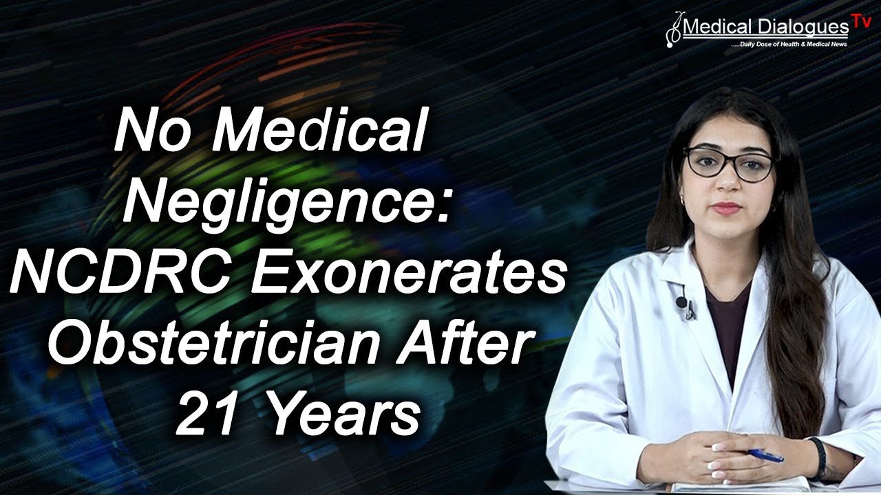 No Medical Negligence NCDRC Exonerates Obstetrician after 21 Years
