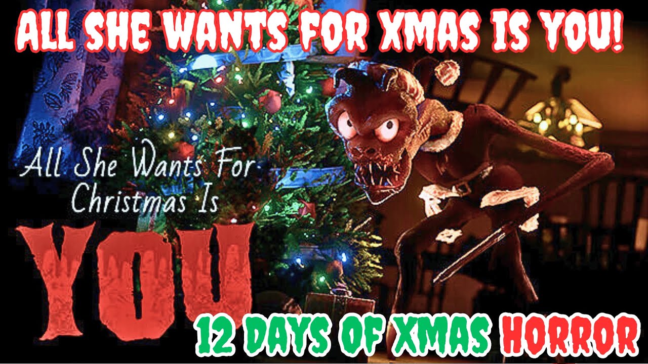 All She wants for Xmas is You  (And Your Death!)