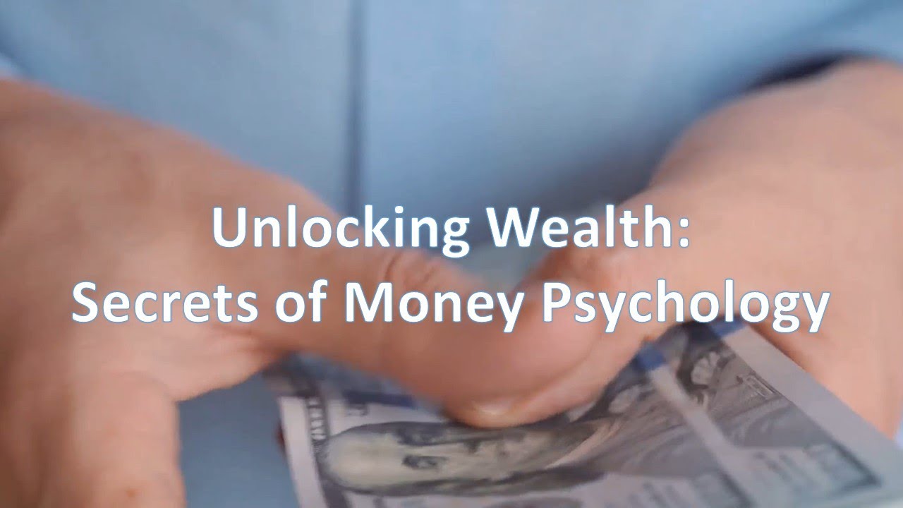 Unlocking Wealth: Secrets of Money Psychology