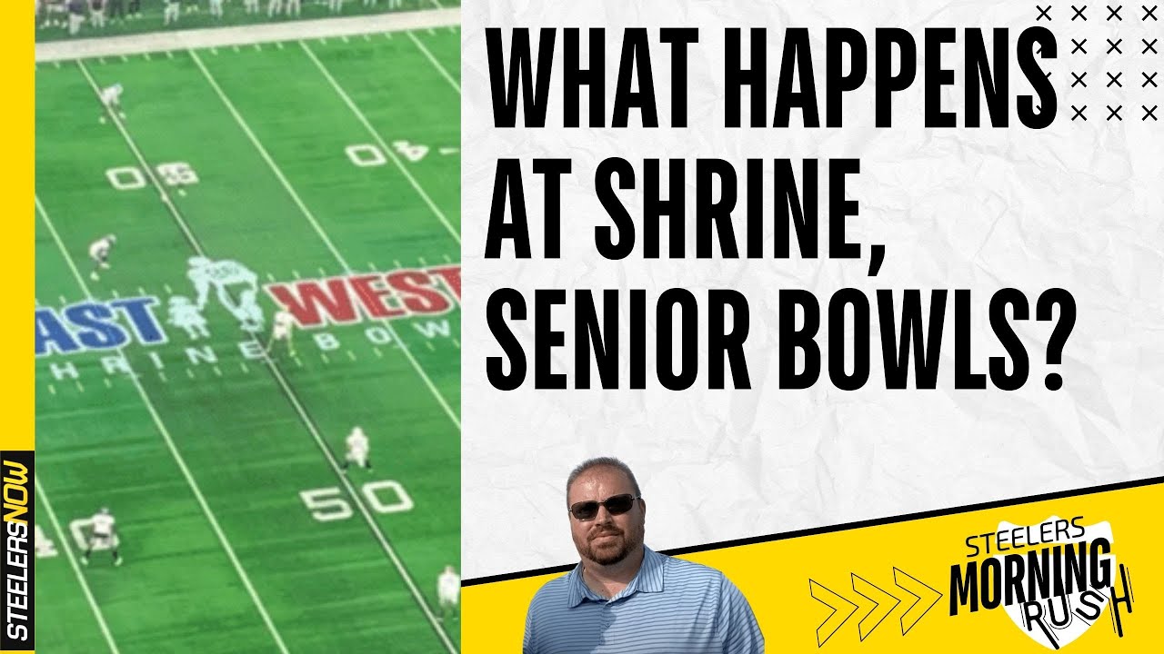 What Happens at Shrine Bowl, Senior Bowl? | Steelers Morning Rush