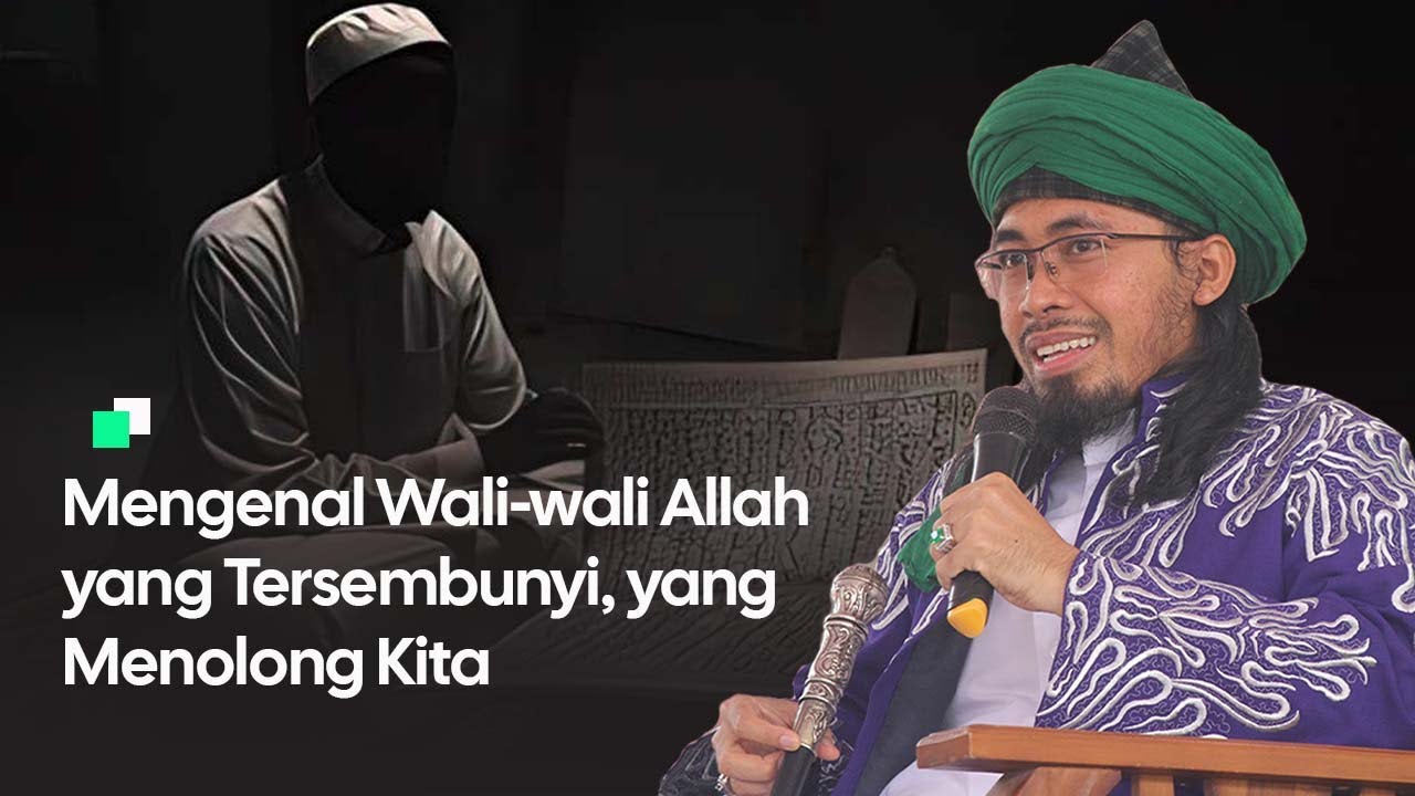 Mengenal Wali-wali Allah yang Tersembunyi yang Menolong Kita..